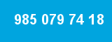 985 079 74 18